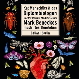 »Kat Menschiks und des Diplom-Biologen Doctor Rerum Medicinalium Mark Beneckes Illustrirtes Thierleben« von Mark Benecke und Kat Menschik